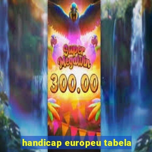 handicap europeu tabela